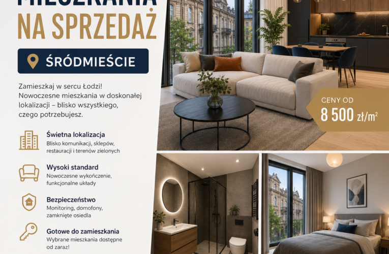 Mieszkania na sprzedaż w Łodzi Śródmieściu – Przewodnik po najlepszych ofertach